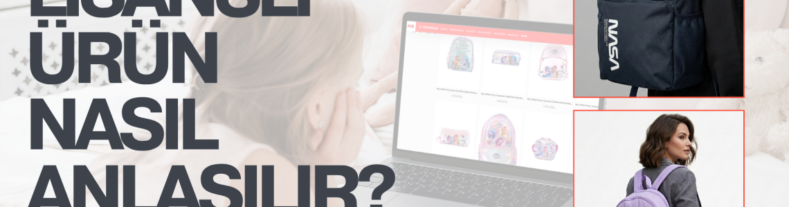 Lisanslı Ürün Nasıl Anlaşılır? 5 Kolay İpucu